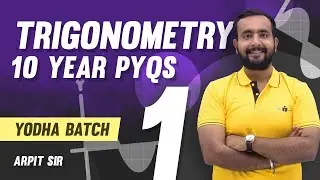 10 YEAR TRIGONOMETRY PYQs PART 1 | YODHA BATCH | ARPIT SIR | NDA 2023 MATHS CLASSES