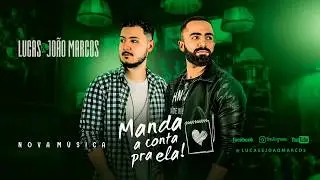 Lucas e João Marcos - MANDA A CONTA PRA ELA [Áudio Oficial]