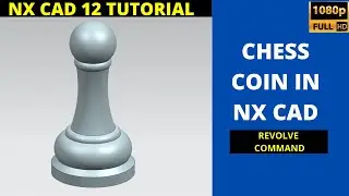 NX CAD BEGINNER TUTORIAL |CHESS COIN DESIGN IN NXCAD | TAMIL CAD TUTORIALS
