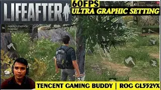 Life After Ultra Graphic 60fps | Tencent Gaming Buddy | ROG GL552VX