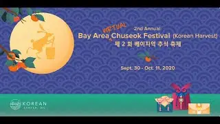 2nd Annual Bay Area Chuseok Festival Virtual Events | Clips Collection