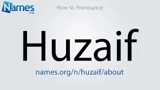 How to Pronounce Huzaif