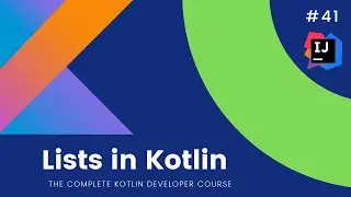 The Complete Kotlin Course #41 - Lists in Kotlin - Kotlin Tutorials  for Beginners