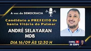 ANDRÉ SELAYARAN - MDB | 1ª DE 4 ENTREVISTAS COM CANDIDATOS A PREFEITO DE SANTA VITÓRIA DO PALMAR