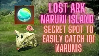 Lost Ark Naruni Island Guide ~Easily Catch 101 Narunis~