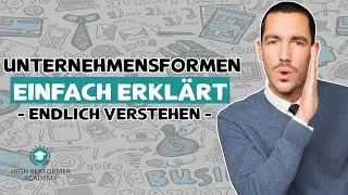 Unternehmensformen einfach erklärt | Teil 2 [Rechtsformen einfach erklärt]