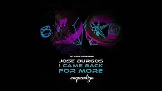 I Came Back For More - Jose Burgos