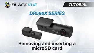BlackVue DR590X Tutorial: How to Remove and Insert a microSD Card