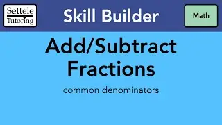 Add & Subtract Fractions — Fraction Rules Skill Builder