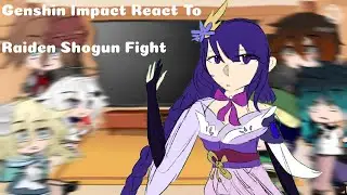 Genshin Impact React To Raiden Shogun Fight-Warning: earrape!