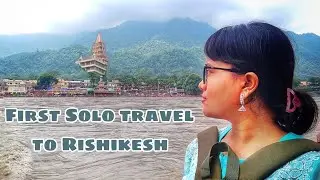 First time Solo travel and Rishikesh visit 😌🙂🏞️