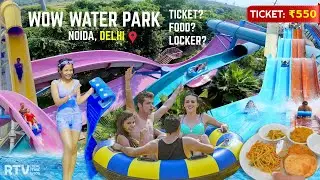 WOW Water Park Noida (Delhi NCR) Ticket/Slides - A to Z Info | Worlds of Wonder Water Park