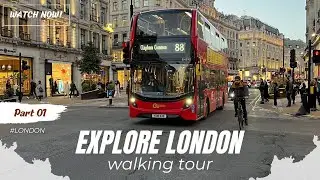 Explore LONDON, UK Walking Tour - PART 01 #londonwalk #londonlife #londoncity #explorelondon