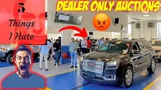 5 Things I Hate About The Dealer Only Auto Auctions