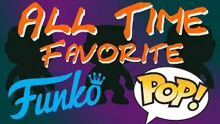 Meine All Time Favorite Funko Pops