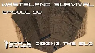 Space Engineers - Wasteland Survival Ep90 - Building the Silo Part 1