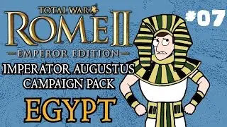 Let's Play - Total War: Rome 2 - Imperator Augustus Egypt Campaign - Part Seven!