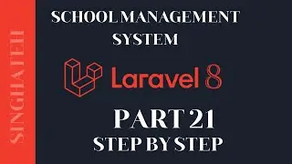 How to Create School Management System In Laravel 8 | Part 21 | Step by Step with Free Source Code