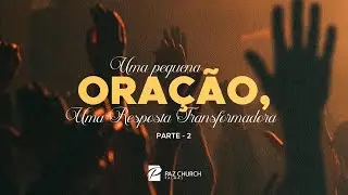 Uma Pequena Oração, Uma Resposta Transformadora - Parte 2 // Willy Sandro