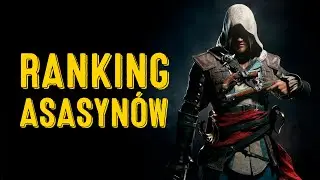 Mój ranking gier z serii Assassin's Creed
