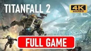 Titanfall 2 Full Campaign Walkthrough - No Commentary Gameplay [4K 60FPS] | PC & Xbox