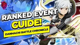 [DanMachi Battle Chronicle] RANKED EVENT GUIDE!!