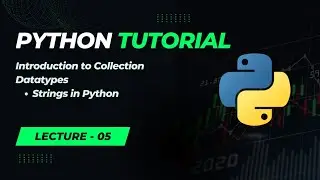 Strings in Python | Dive into Beginner-Friendly Python Tutorial - Lecture 5 (English)