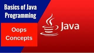 Basics of Java Programming - Oops Concepts