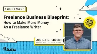 Freelance Business Blueprint: How to Make More Money with Freelance with Austin L. Church