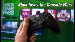Xbox lost the Console Wars