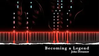 Becoming a Legend - Piano Tutorial