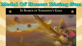 In Search Of Yamashita's Gold, Medal Of Honor: Rising Sun, PS2 Play Through