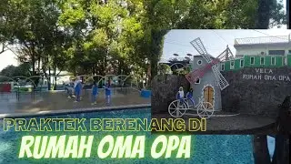 PRAKTEK OLAHRAGA BERENANG DI RUMAH OMA OPA