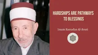 The Aphorisms of Ibn Ataillah: Hardships are the pathways to blessings