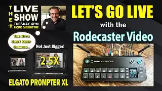 RodeCaster Video: Let's Go Live & New Elgato Prompter XL 2.5 X Larger