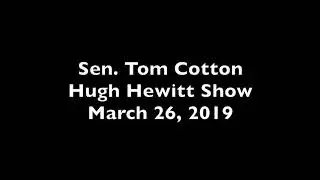 March 26, 2019: Senator Tom Cotton joins the Hugh Hewitt Radio Show