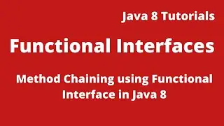 Java 8 Tutorial 14 :-  How to use method chaining using Functional Interface in java 8  |  TechFreak