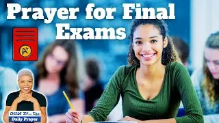 Prayer for Final Exams | Prayers of Encouragement | Daily Prayers