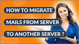 How to Migrate Mail from One Server to Another Server?
