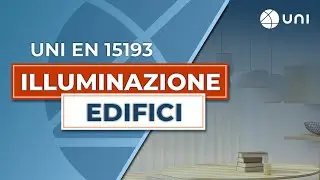 Webinar - Illuminazione degli edifici e la norma UNI EN 15193