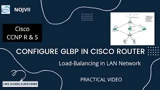 Configure GLBP in Cisco Router | LAN Network | Cisco CCNP R&S | NoJvii