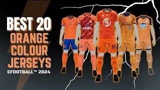 Top Kits! Best 20 Orange Colour Jerseys eFootball 2024🔥| EFXPACK