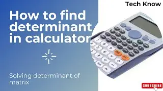 How to find determinant of matrix || determinant of Matrix in scientific calculator