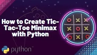 Master Minimax with Python: Building an Unbeatable Tic Tac Toe Game