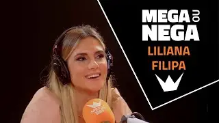Mega ou nega com Liliana Filipa