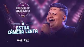 Estilo Câmera Lenta - Weliton Gordinho ( Clipe Oficial )