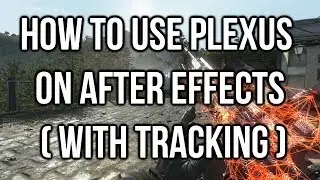 HOW TO USE PLEXUS ON AFTER EFFECTS (WITH TRACKING)