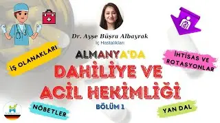 Almanya'da Dahiliye ve Acil Hekimliği (Bölüm 1) - Dr. Ayşe Büşra Albayrak