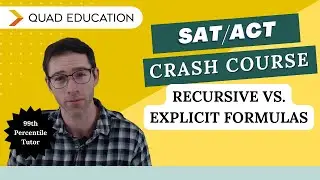 Recursive vs. Explicit Formulas | SAT/ACT Crash Course