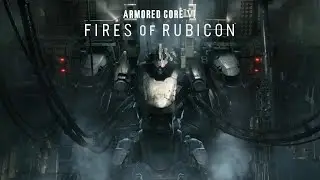 ARMORED CORE VI FIRES OF RUBICON ➤ Полное прохождение с русскими субтитрами.